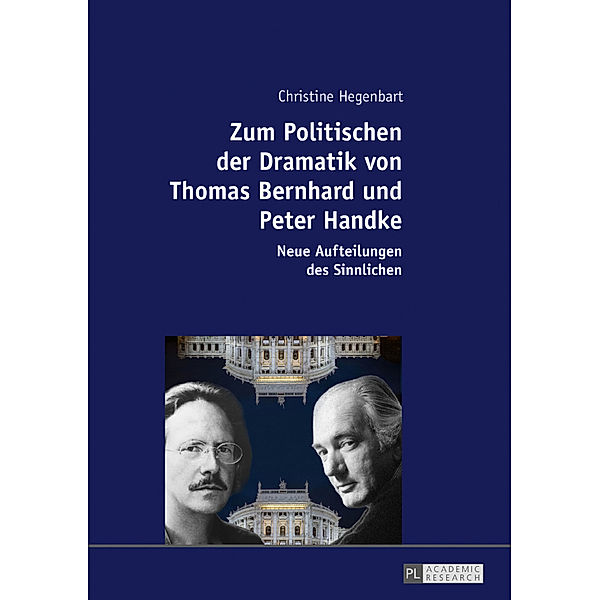 Zum Politischen der Dramatik von Thomas Bernhard und Peter Handke, Christine Hegenbart