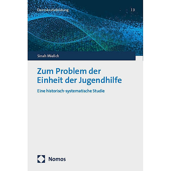 Zum Problem der Einheit der Jugendhilfe, Sinah Mielich