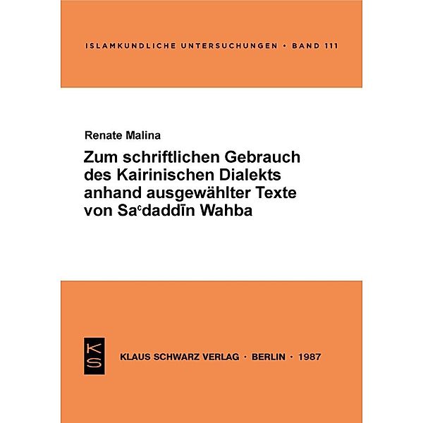 Zum schriftlichen Gebrauch des Kairiner Dialekts anhand ausgewählter Texte von Sa'daddin Wahba, Renate Malina