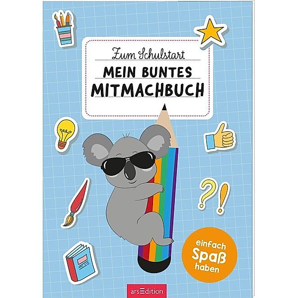 Zum Schulstart - Mein buntes Mitmachbuch