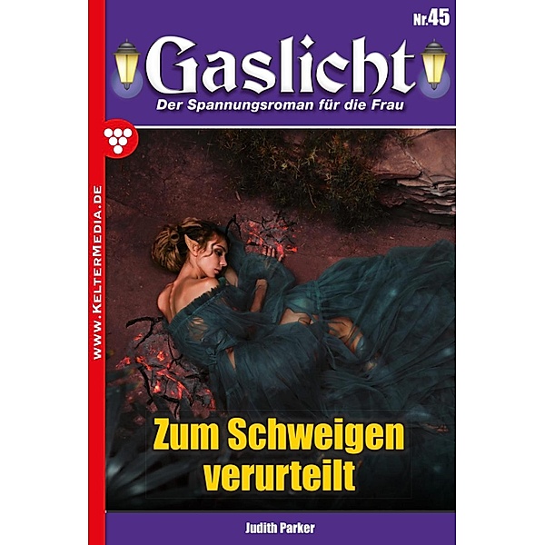 Zum Schweigen verurteilt / Gaslicht Bd.45, Judith Parker