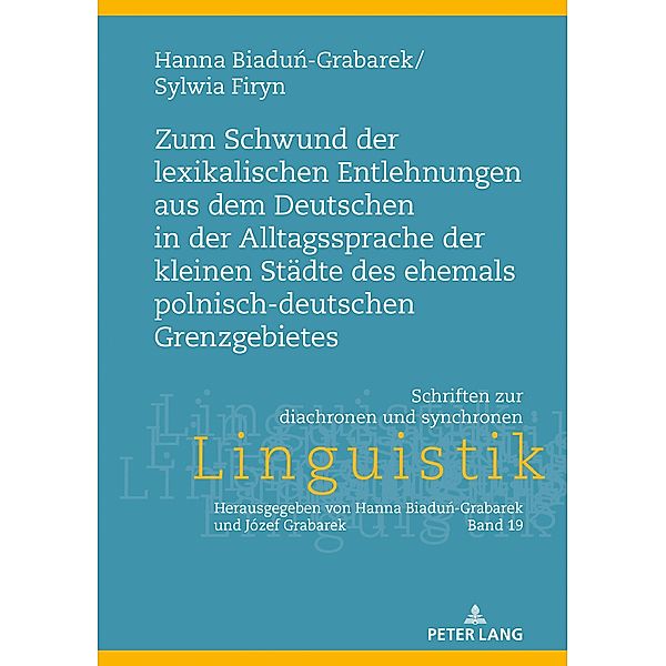 Zum Schwund der lexikalischen Entlehnungen aus dem Deutschen in der Alltagssprache der kleinen Staedte des ehemals polnisch-deutschen Grenzgebietes, Biadun-Grabarek Hanna Biadun-Grabarek