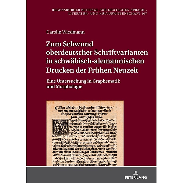 Zum Schwund oberdeutscher Schriftvarianten in schwaebisch-alemannischen Drucken der Fruehen Neuzeit, Wiedmann Carolin Wiedmann