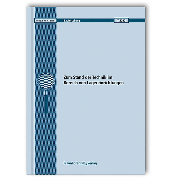 Zum Stand der Technik im Bereich von Lagereinrichtungen. Abschlussbericht, Dieter Ungermann, Oliver Klostermann