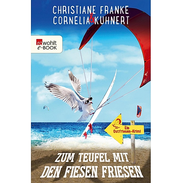 Zum Teufel mit den fiesen Friesen / Ostfriesen-Krimi Bd.6, Christiane Franke, Cornelia Kuhnert