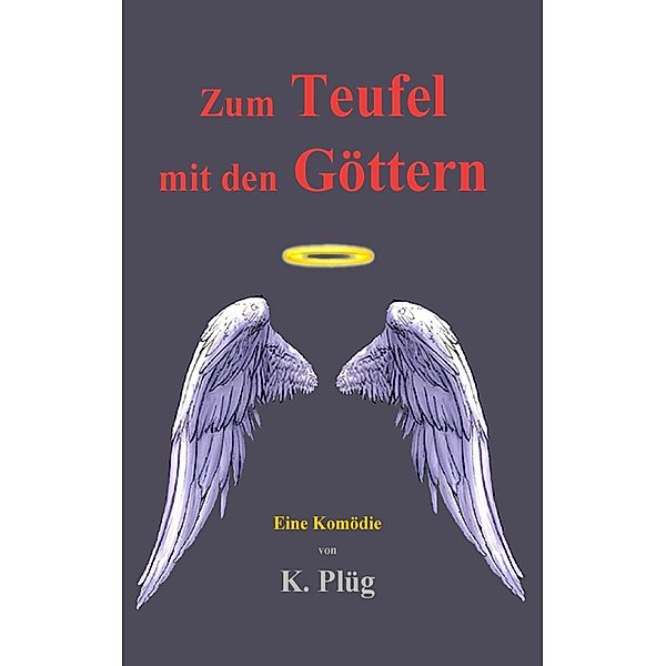 Zum Teufel mit den Göttern, Klaus Plüg