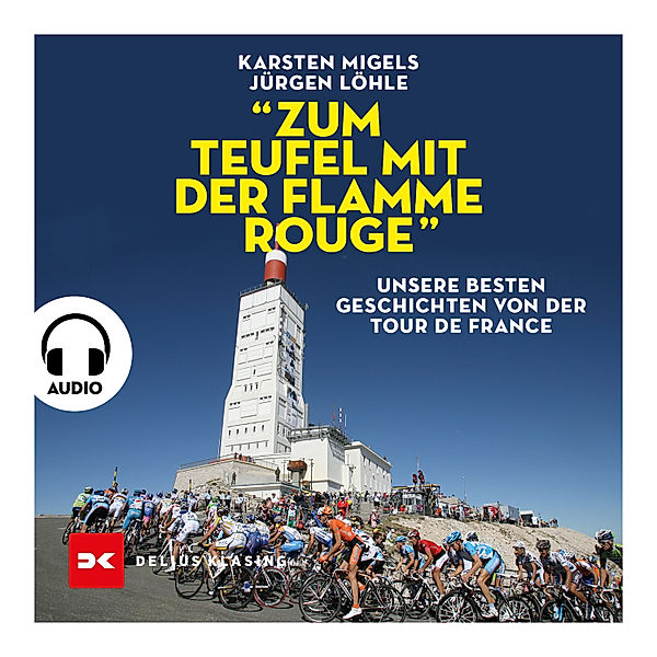 Zum Teufel mit der flamme rouge, Jürgen Löhle, Karsten Migels