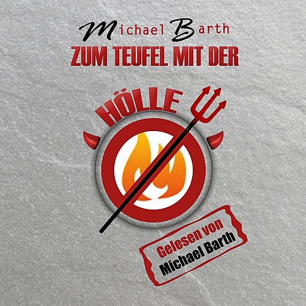 Zum Teufel mit der Hölle, Michael Barth