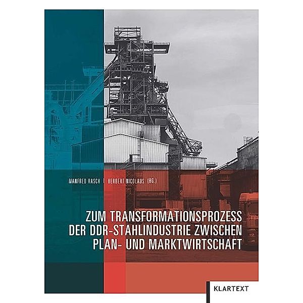 Zum Transformationsprozess der DDR-Stahlindustrie zwischen Plan- und Marktwirtschaft