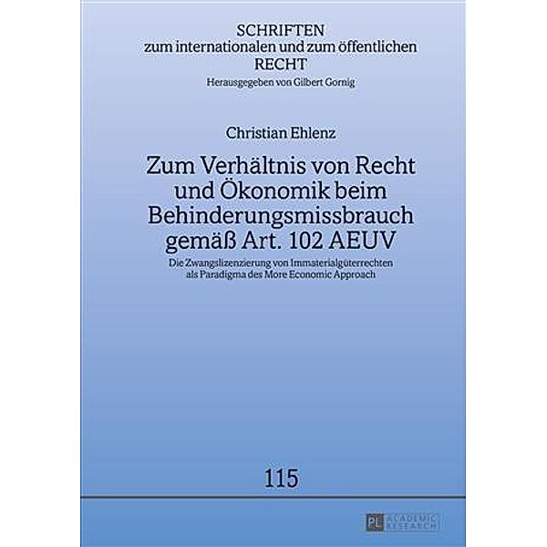 Zum Verhaeltnis von Recht und Oekonomik beim Behinderungsmissbrauch gemae Art. 102 AEUV, Christian Ehlenz