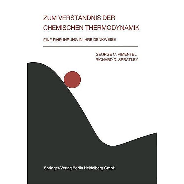 Zum Verständnis der chemischen Thermodynamik, George C. Pimentel, Richard D. Spratley