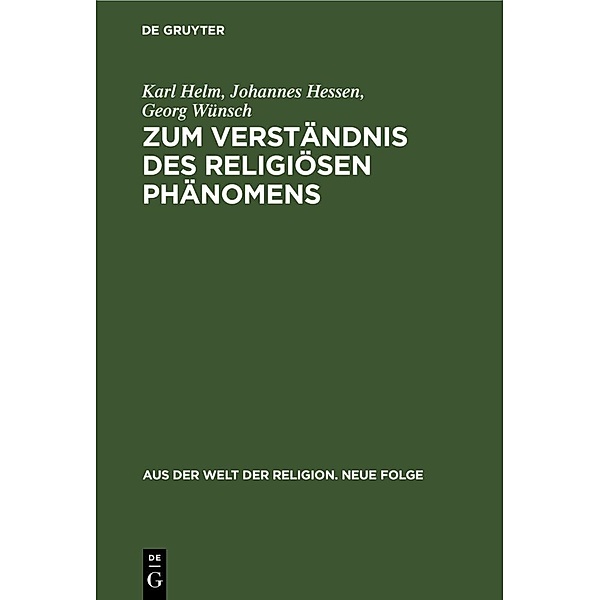 Zum Verständnis des religiösen Phänomens, Karl Helm, Johannes Hessen, Georg Wünsch