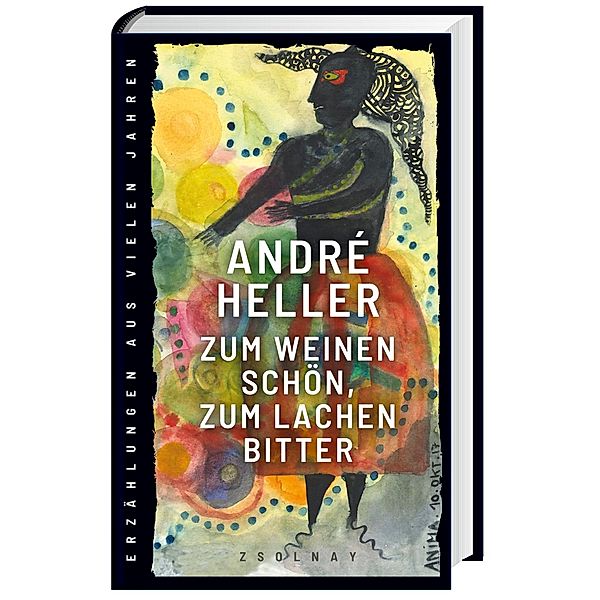 Zum Weinen schön, zum Lachen bitter, André Heller