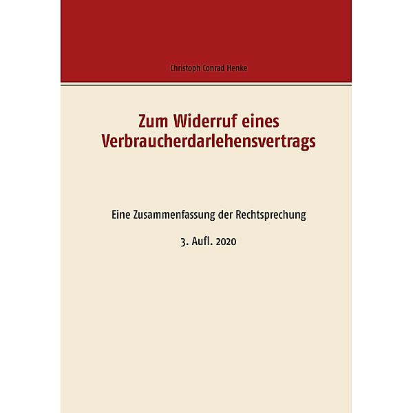 Zum Widerruf eines Verbraucherdarlehensvertrags, Christoph Conrad Henke