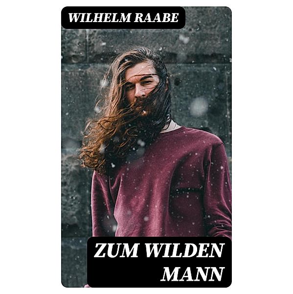 Zum wilden Mann, Wilhelm Raabe