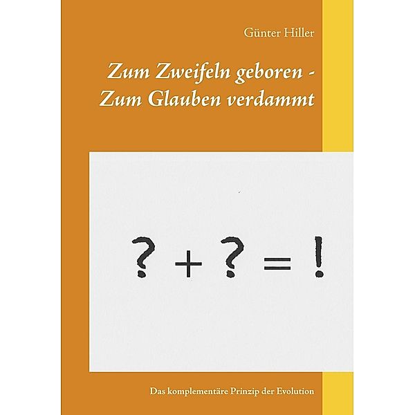 Zum Zweifeln geboren - Zum Glauben verdammt, Günter Hiller