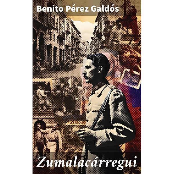 Zumalacárregui, Benito Pérez Galdós