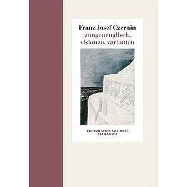 zungenenglisch. visionen, varianten, Franz Josef Czernin