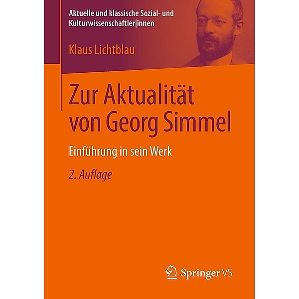 Zur Aktualität von Georg Simmel / Aktuelle und klassische Sozial- und KulturwissenschaftlerInnen, Klaus Lichtblau