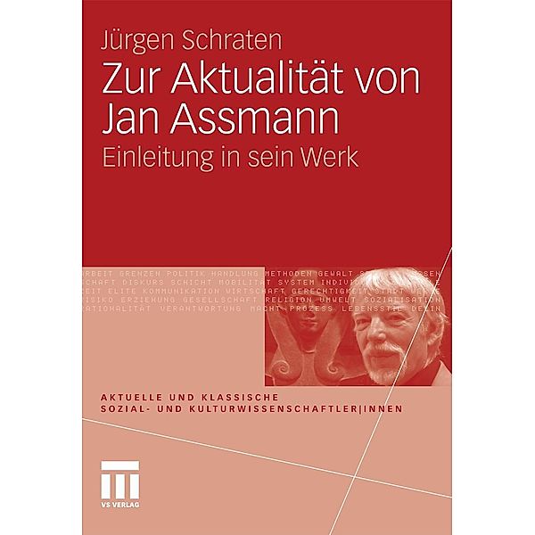 Zur Aktualität von Jan Assmann / Aktuelle und klassische Sozial- und KulturwissenschaftlerInnen, Jürgen Schraten