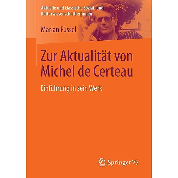 Zur Aktualität von Michel de Certeau, Marian Füssel