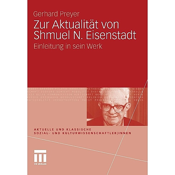 Zur Aktualität von Shmuel N. Eisenstadt / Aktuelle und klassische Sozial- und KulturwissenschaftlerInnen, Gerhard Preyer