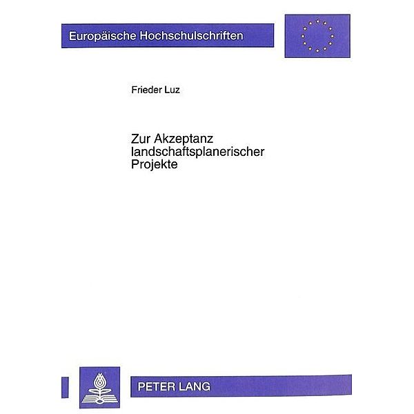 Zur Akzeptanz landschaftsplanerischer Projekte, Frieder Luz