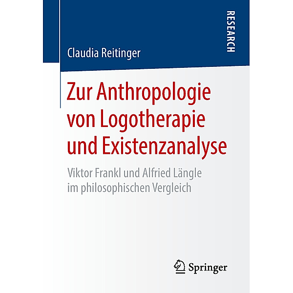 Zur Anthropologie von Logotherapie und Existenzanalyse, Claudia Reitinger