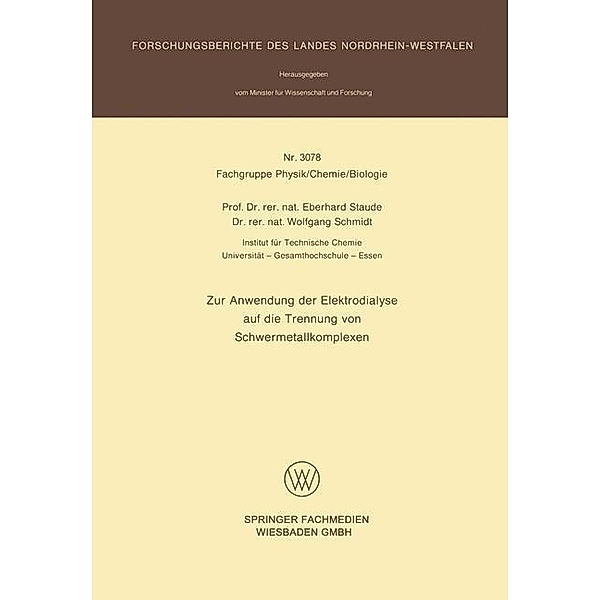 Zur Anwendung der Elektrodialyse auf die Trennung von Schwermetallkomplexen / Forschungsberichte des Landes Nordrhein-Westfalen Bd.3078, Eberhard Staude