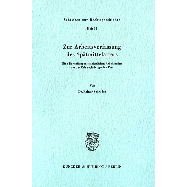Zur Arbeitsverfassung des Spätmittelalters., Rainer Schröder