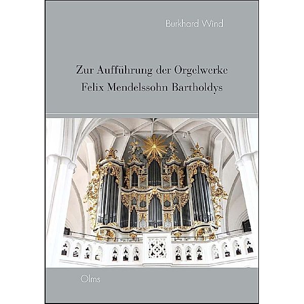 Zur Aufführung der Orgelwerke Felix Mendelssohn Bartholdys, Burkhard Wind