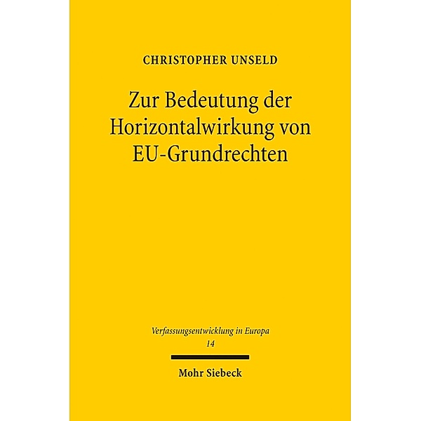 Zur Bedeutung der Horizontalwirkung von EU-Grundrechten, Christopher Unseld