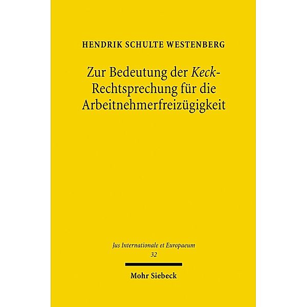 Zur Bedeutung der Keck-Rechtsprechung für die Arbeitnehmerfreizügigkeit, Hendrik Schulte Westenberg