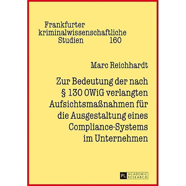 Zur Bedeutung der nach  130 OWiG verlangten Aufsichtsmanahmen fuer die Ausgestaltung eines Compliance-Systems im Unternehmen, Reichhardt Marc Reichhardt