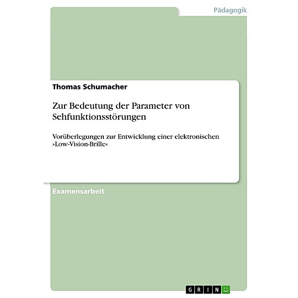 Zur Bedeutung der Parameter von Sehfunktionsstörungen, Thomas Schumacher