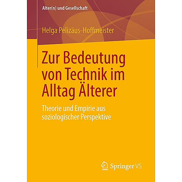 Zur Bedeutung von Technik im Alltag Älterer, Helga Pelizäus-Hoffmeister