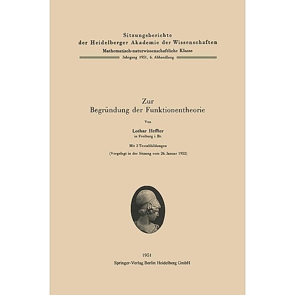 Zur Begründung der Funktionentheorie / Sitzungsberichte der Heidelberger Akademie der Wissenschaften Bd.1951 / 6, Lothar Heffter