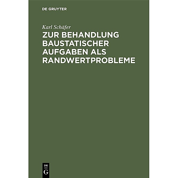 Zur Behandlung baustatischer Aufgaben als Randwertprobleme / Jahrbuch des Dokumentationsarchivs des österreichischen Widerstandes, Karl Schäfer