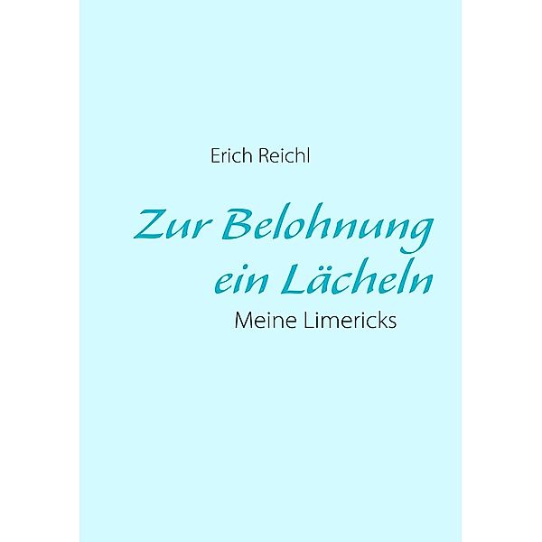 Zur Belohnung ein Lächeln, Erich Reichl