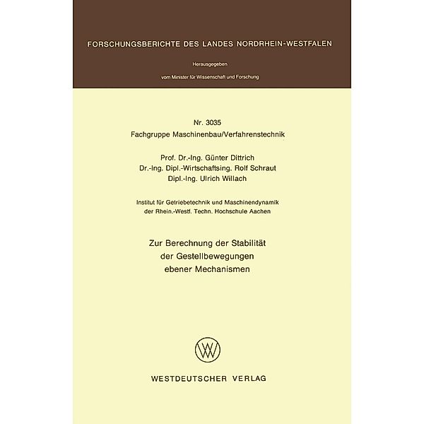 Zur Berechnung der Stabilität der Gestellbewegungen ebener Mechanismen / Forschungsberichte des Landes Nordrhein-Westfalen Bd.3035, Günter Dittrich