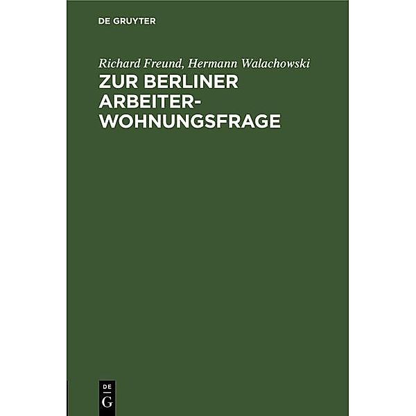 Zur Berliner Arbeiterwohnungsfrage, Richard Freund, Hermann Walachowski