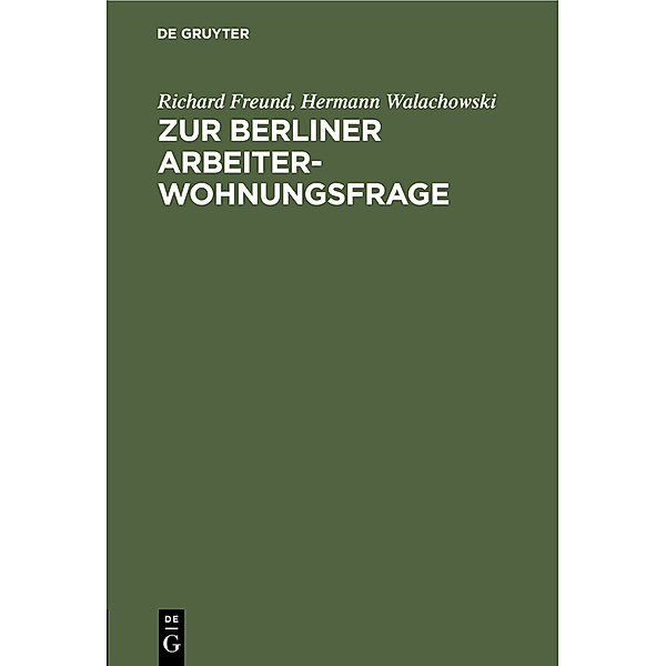 Zur Berliner Arbeiterwohnungsfrage, Richard Freund, Hermann Walachowski