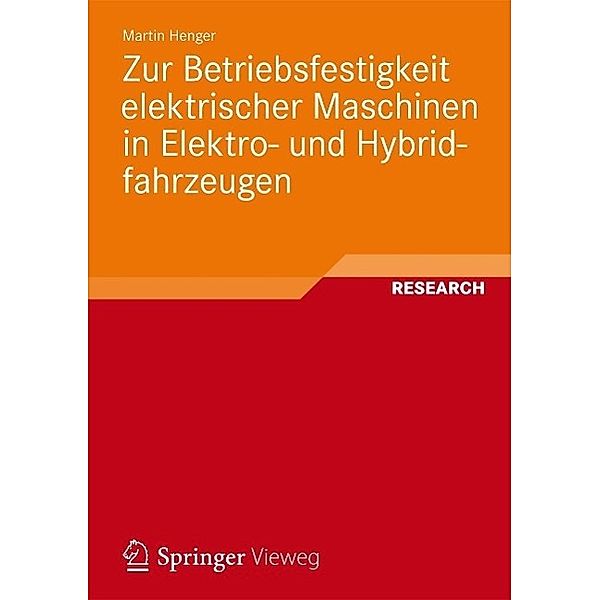 Zur Betriebsfestigkeit elektrischer Maschinen in Elektro- und Hybridfahrzeugen, Martin Henger