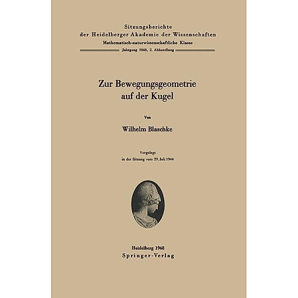 Zur Bewegungsgeometrie auf der Kugel / Sitzungsberichte der Heidelberger Akademie der Wissenschaften Bd.1948 / 2, W. Blaschke