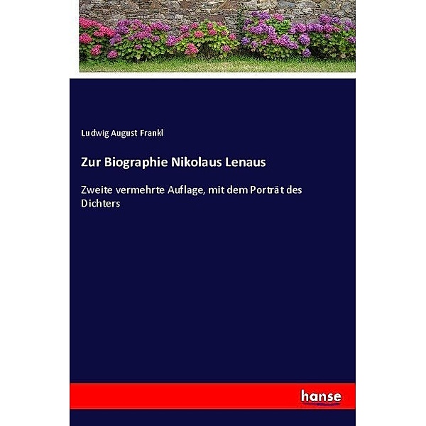 Zur Biographie Nikolaus Lenaus, Ludwig August Frankl
