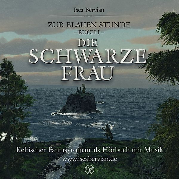 Zur Blauen Stunde - Buch I - Die Schwarze Frau, Isea Bervian