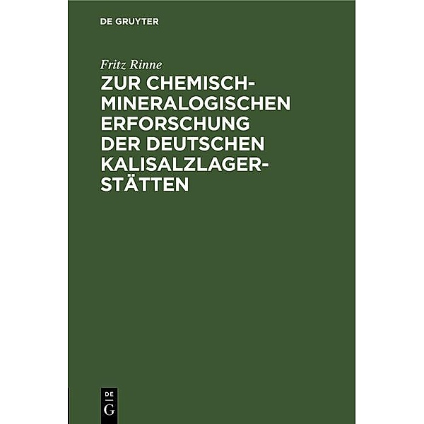 Zur chemisch-mineralogischen Erforschung der deutschen Kalisalzlagerstätten, Fritz Rinne