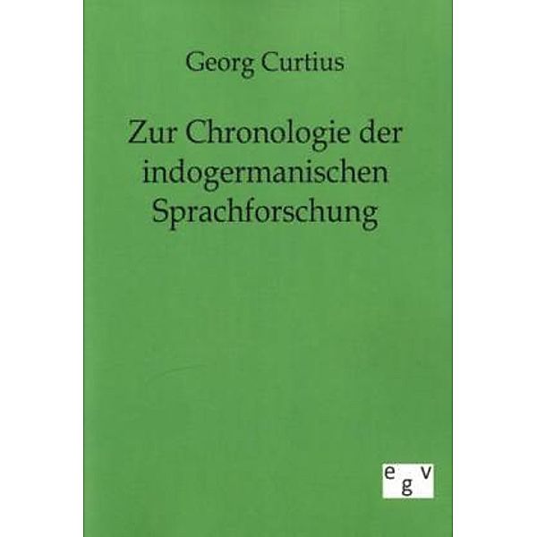 Zur Chronologie der indogermanischen Sprachforschung, Georg Curtius