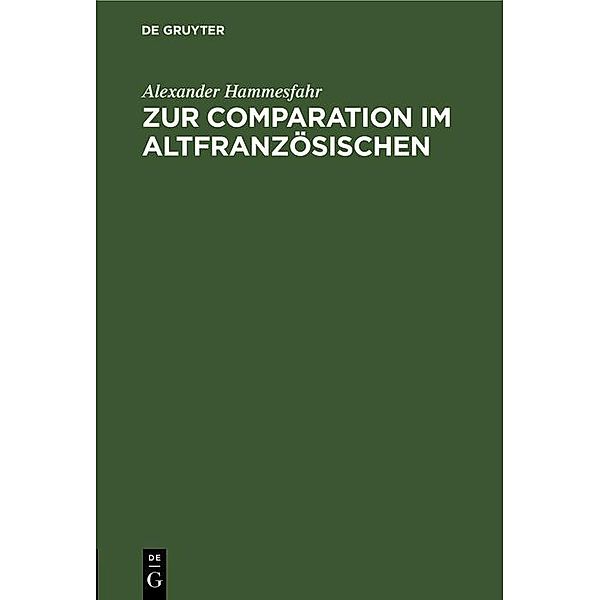 Zur Comparation im Altfranzösischen, Alexander Hammesfahr