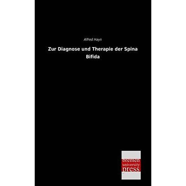 Zur Diagnose und Therapie der Spina Bifida, Alfred Hayn